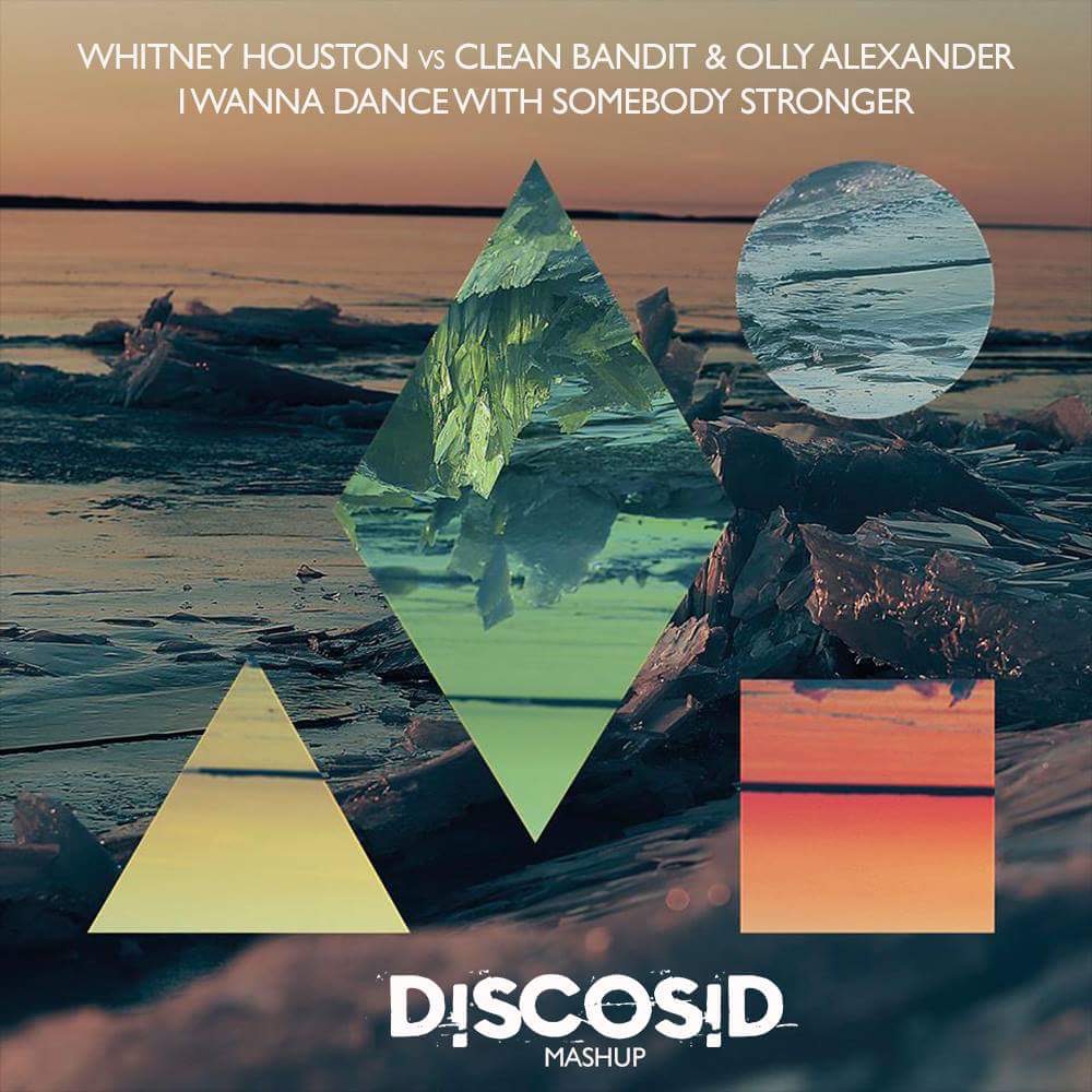 Whitney Houston Vs Clean Bandit & Olly Alexander - I Wanna Stronger Dance With Somebody (Discosid Mashup)